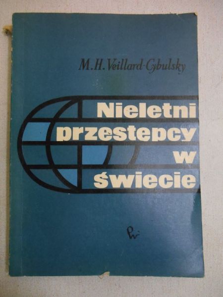 Veillard-Cybulsky M.H. - Nieletni przestępcy w świecie