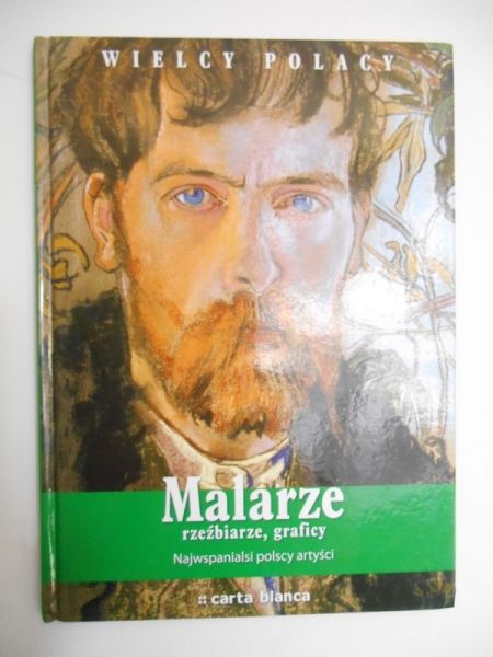 Białek Maria (red.) - Malarze, rzeźbiarze, graficy. Najwspanialsi polscy artyści