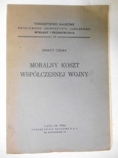 Czuma Ignacy - Moralny koszt współczesnej wojny, 1946 rok