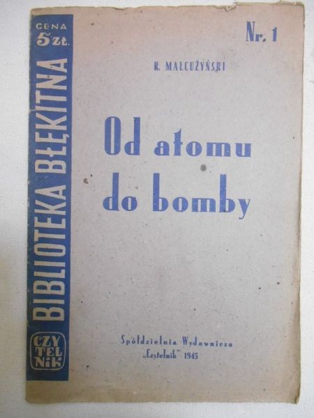 Małcużyński Karol - Od atomu do bomby 1945 r.