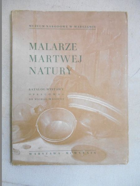 Walicki Michał (opr.) - Malarze martwej natury, 1939 r.