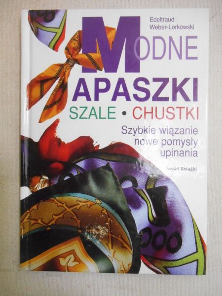 Weber-Lorkowski Edeltraud - Modne apaszki, szale, chustki