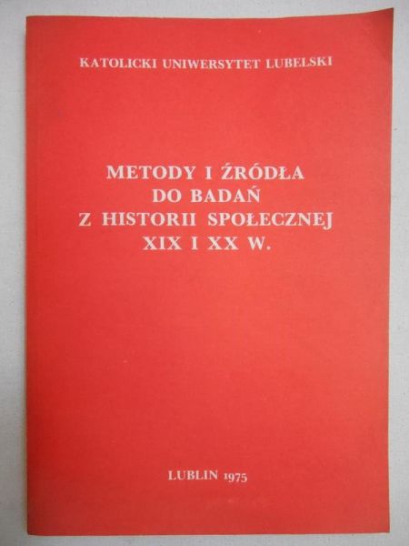 Metody i źródła do badań z historii społecznej XIX i XX w.