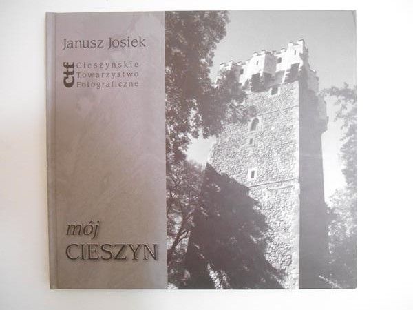 Josiek Janusz - Mój Cieszyn