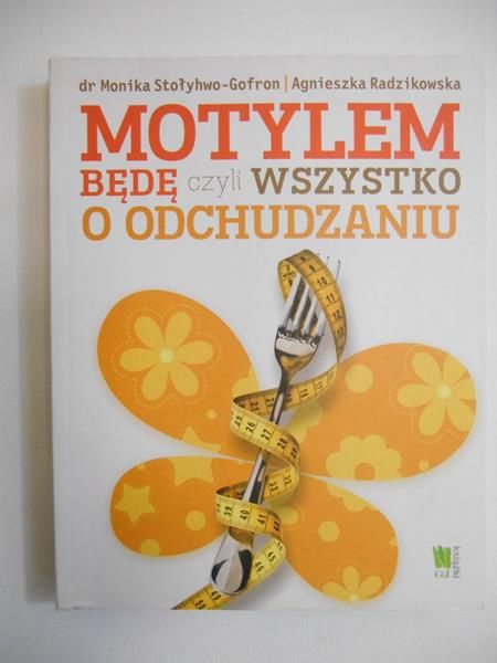 Stołyhwo-Gofron Monika - Motylem będę czyli wszystko o odchudzaniu