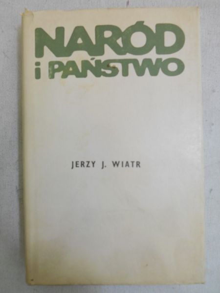 Wiatr Jerzy J. - Naród i państwo