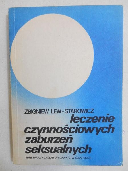 Lew-Starowicz Zbigniew - Leczenie czynnościowych zaburzeń seksualnych