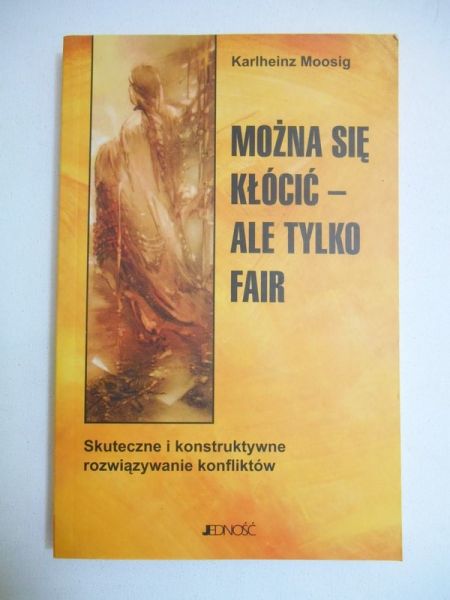 Moosig Karlheinz  - Można się kłócić - ale tylko fair