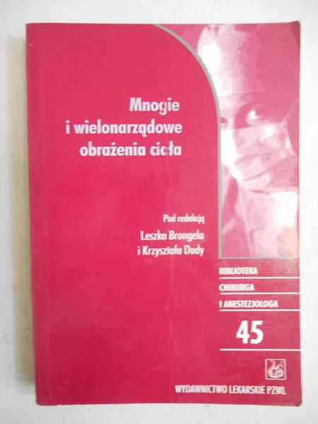 Brongel Leszek (red.) - Mnogie i wielonarządowe obrażenia ciała