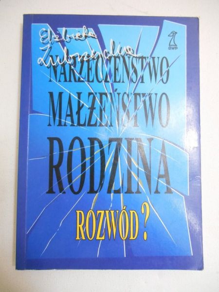 Zubrzycka Elżbieta - Narzeczeństwo, małżeństwo, rodzina, rozwód?