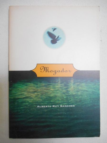 Ruy Sanchez Alberto - Mogador