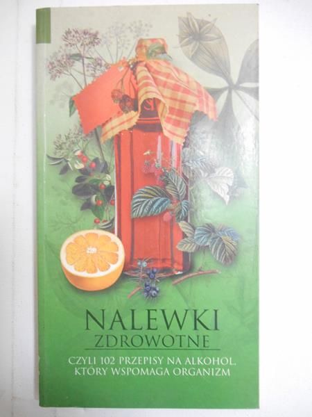Rogal Jan - Nalewki zdrowotne