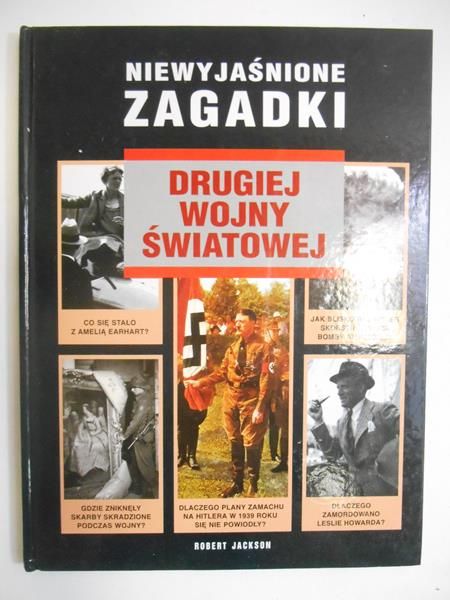 Jackson Robert - Niewyjaśnione zagadki drugiej wojny światowej
