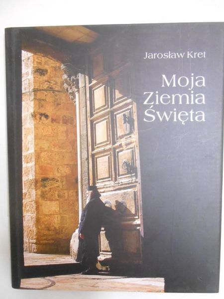 Kret Jarosław - Moja Ziemia Święta