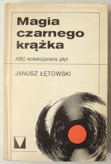 Łętowski Janusz - Magia czarnego krążka