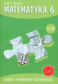 Dobrowolska Małgorzata - Matematyka z plusem 6 Zeszyt ćwiczeń Część 2 Liczby i wyrażenia algebraiczne