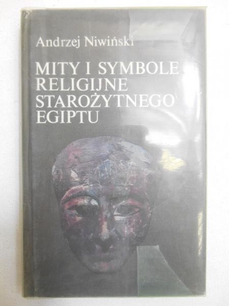 Niwiński Andrzej - Mity i symbole religijne starożytnego Egiptu