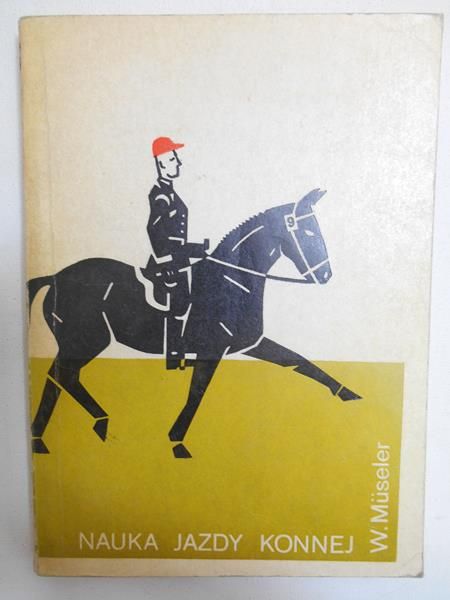 Museler Wilhelm - Nauka jazdy konnej