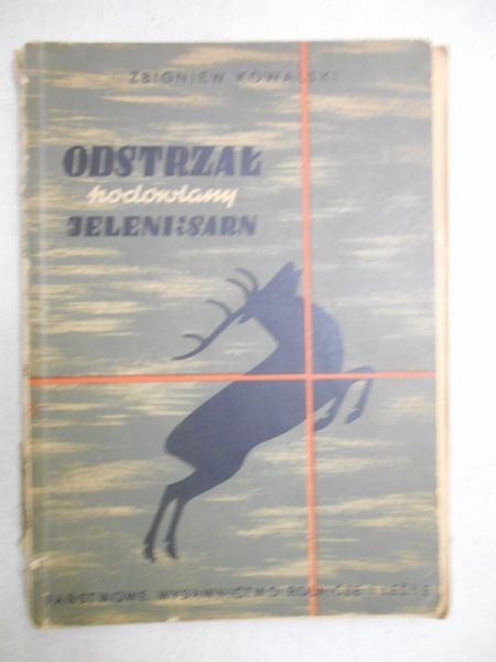 Kowalski Zbigniew - Odstrzał hodowlany jeleni i sarn