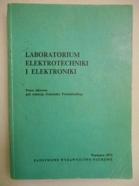 Przezdziecki Franciszek (red.) - Laboratorium elektrotechniki i elektroniki