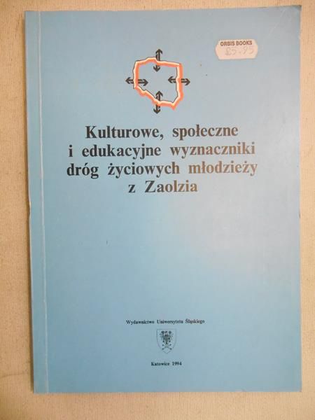 Lewowicki T. - Kulturowe, społeczne i edukacyjne wyznaczniki dróg życiowych młodzieży z Zaolzia