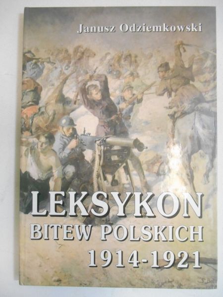 Odziemkowski Janusz - Leksykon bitew polskich 1914-1921