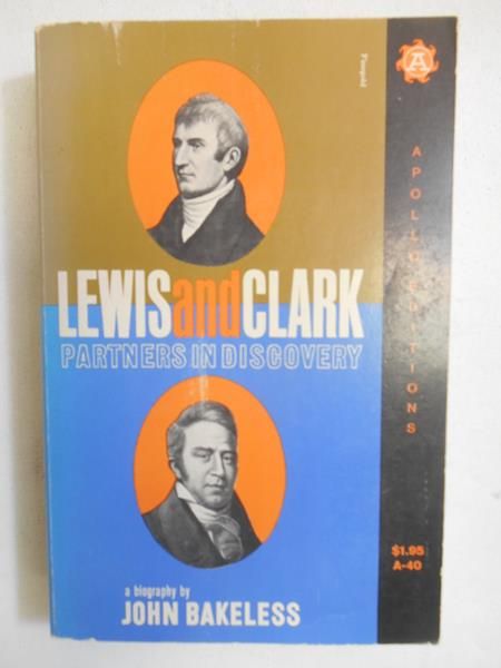 Bakeless John - Lewis and Clark. Partners in Discovery