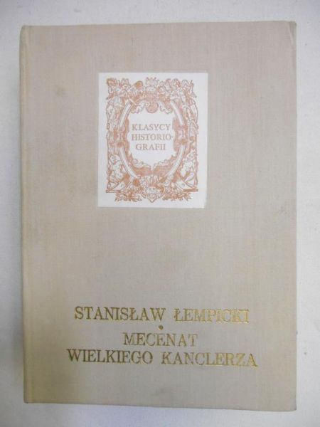 Łempicki Stanisław - Mecenat wielkiego kanclerza
