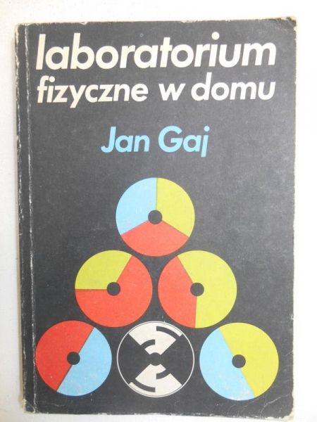 Gaj Jan - Laboratorium fizyczne w domu