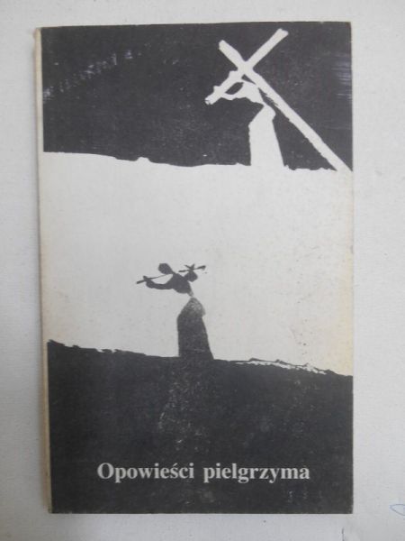Wojnarski Andrzej (tł.) - Szczere opowieści pielgrzyma przedstawione jego ojcu duchowemu