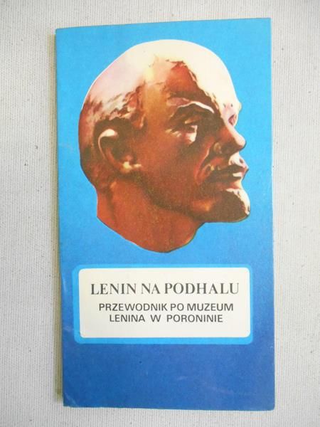 Lenin na Podhalu. Przewodnik po Muzeum Lenina w Poroninie