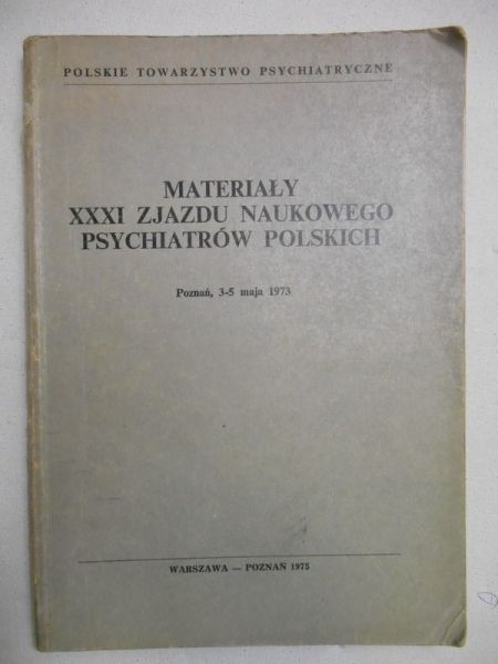 Dąbrowski Stanisław (red.) - Materiały XXXI zjazdu naukowego psychiatrów polskich