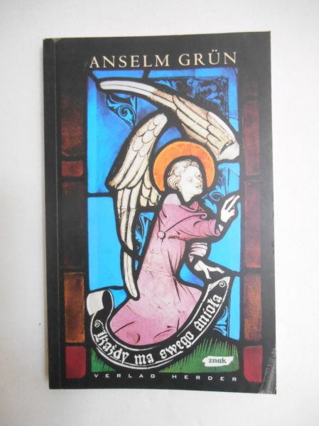 Grun Anselm - Każdy ma swojego Anioła