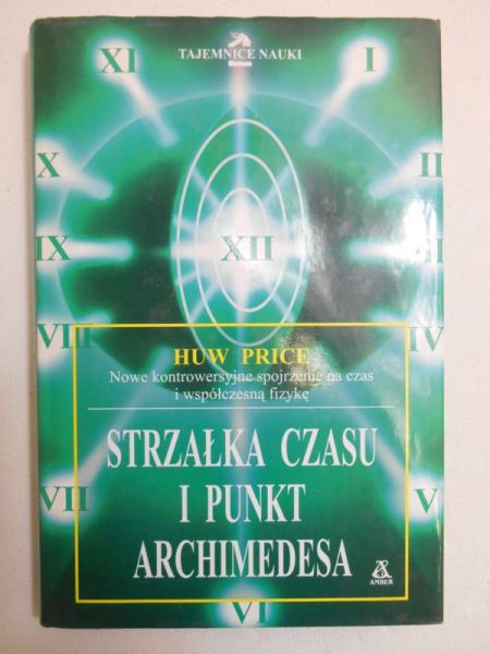 Price Huw - Strzałka czasu i punkt Archimedesa