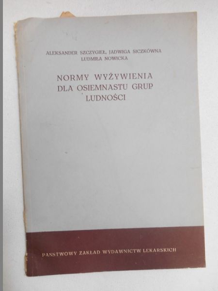 Szczygieł Aleksander - Normy wyżywienia dla osiemnastu grup ludności