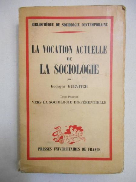 Gurvitch Georges - La vocation actuelle de la sociologie