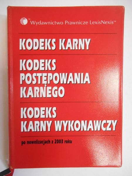 Kodeks karny. Kodeks postępowania karnego. Kodeks karny wykonawczy