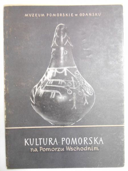 Łuka Alicja - Kultura pomorska na Pomorzu Wschodnim