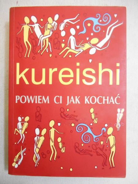 Kureishi Hanif - Powiem Ci jak kochać