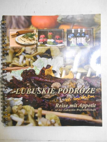 Kowalska Joanna (red.) - Lubuskie podróże ze smakiem