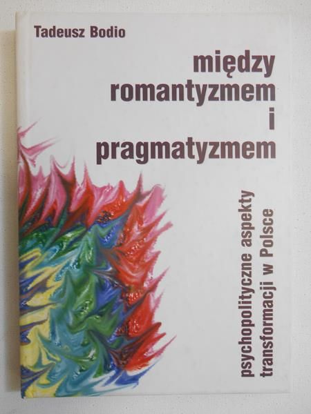 Bodio Tadeusz - Między romantyzmem i pragmatyyzmem