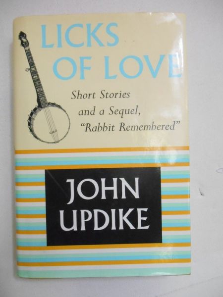 Updike John - Licks of love