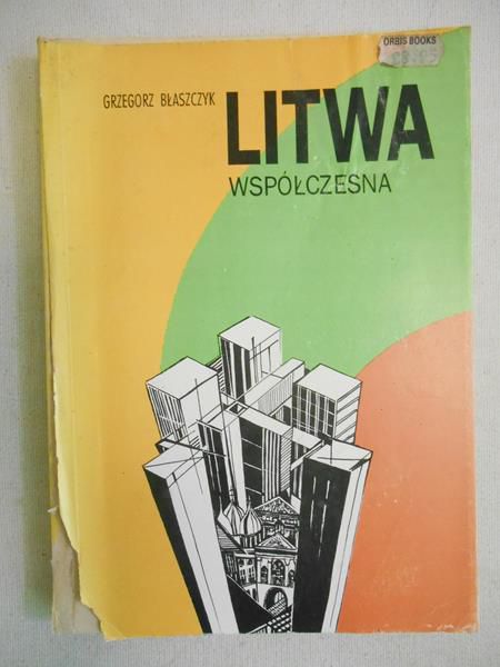 Błaszczyk Grzegorz - Litwa współczesna