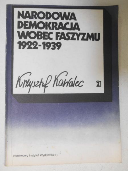 Kawalec Krzysztof - Narodowa demokracja wobec faszyzmu 1922-1939