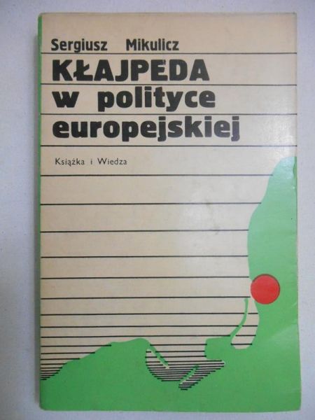 Mikulicz Sergiusz - Kłajpeda w polityce europejskiej