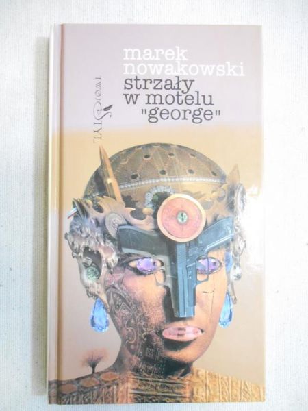 Nowakowski Marek - Strzały w motelu "george"