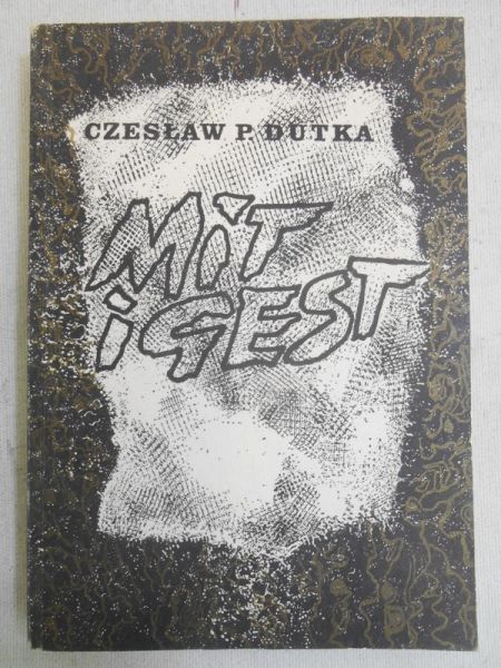 Dutka Czesław - Mit i gest