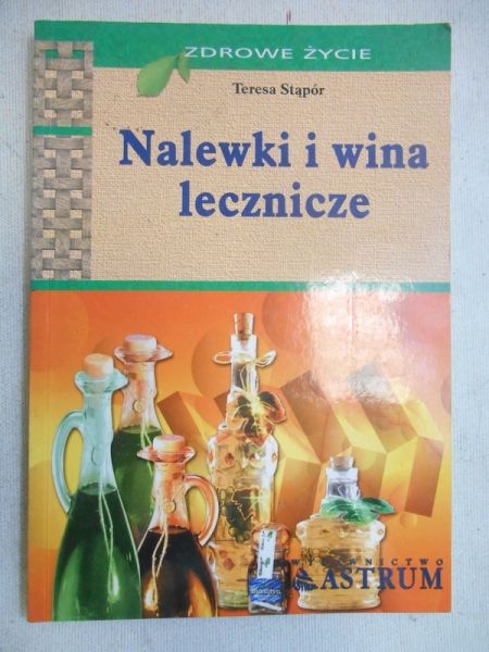 Stąpór Teresa - Nalewki i wina lecznicze