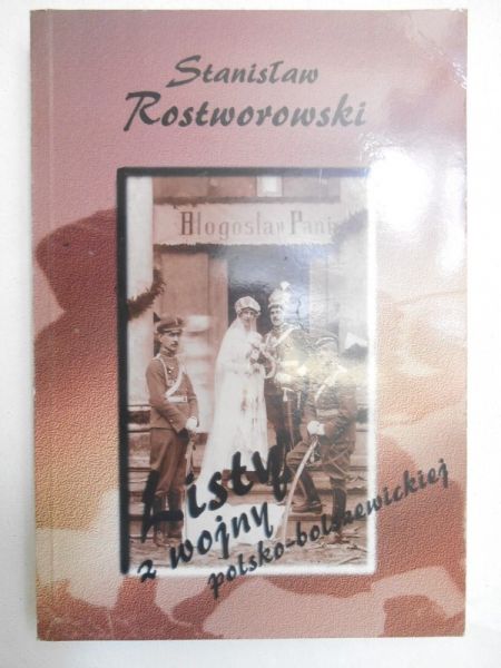 Roztworowski Stanisław - Listy z wojny polsko-bolszewickiej