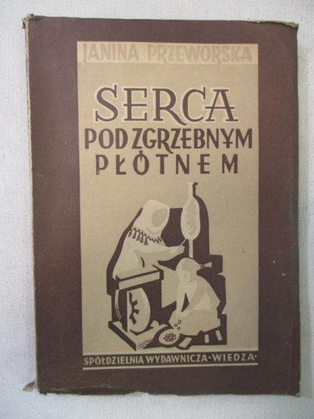 Przeworska Janina - Serca pod zgrzebnym płótnem, 1948 r.